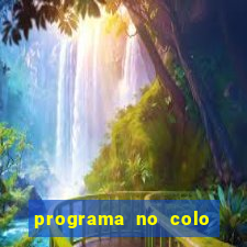 programa no colo de jesus e de maria ao vivo